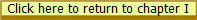 Click here to return to chapter I
